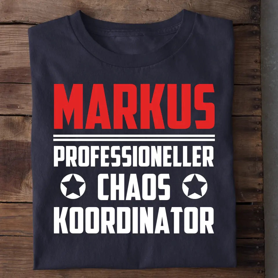 Professioneller Chaos Koordinator - Personalisierbares Herren Shirt