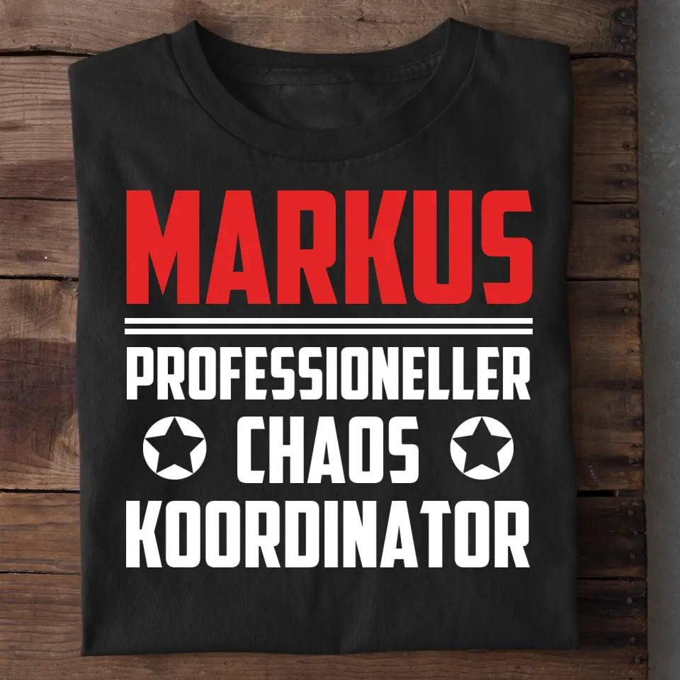 Professioneller Chaos Koordinator - Personalisierbares Herren Shirt