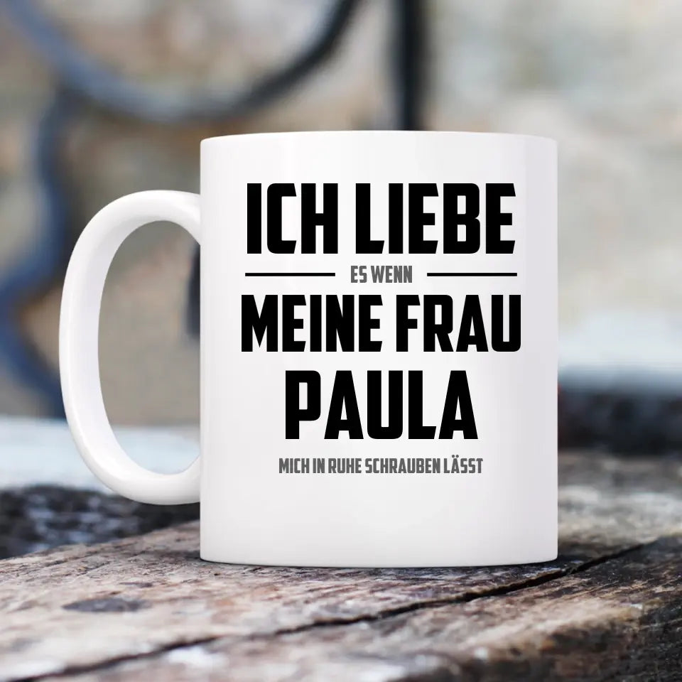 Ich liebe meine Frau - Personalisierbare Tasse