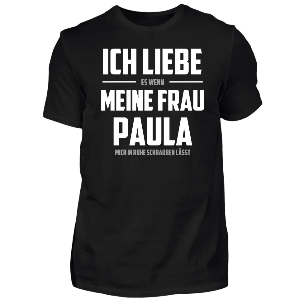 Ich liebe meine Frau und Werkstatt - Personalisierbares Herren T-Shirt