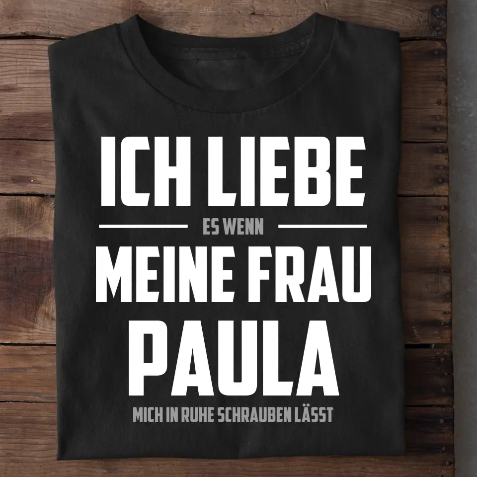Ich liebe meine Frau und Werkstatt - Personalisierbares Herren T-Shirt