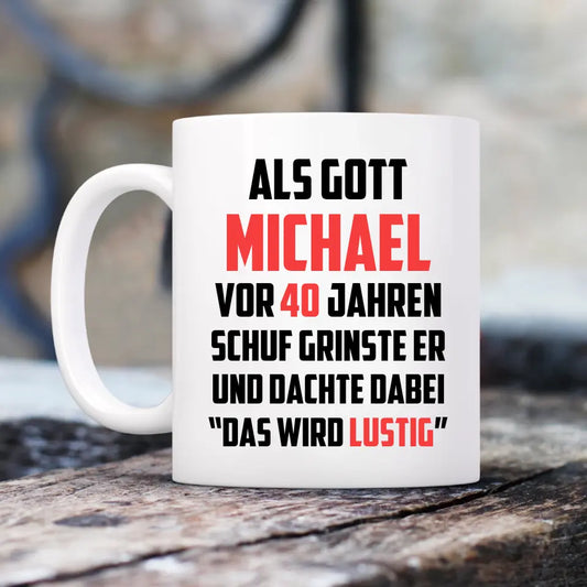 Als Gott mich schuf - Personalisierte Tasse