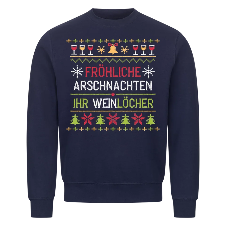 Fröhliche Arschnachten ihr Weinlöcher - Weihnachten Sweatshirt