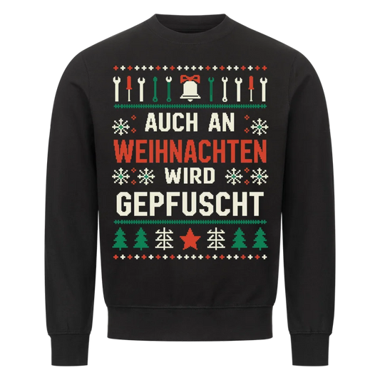 Weihnachten wird gepfuscht - Weihnachten Sweatshirt