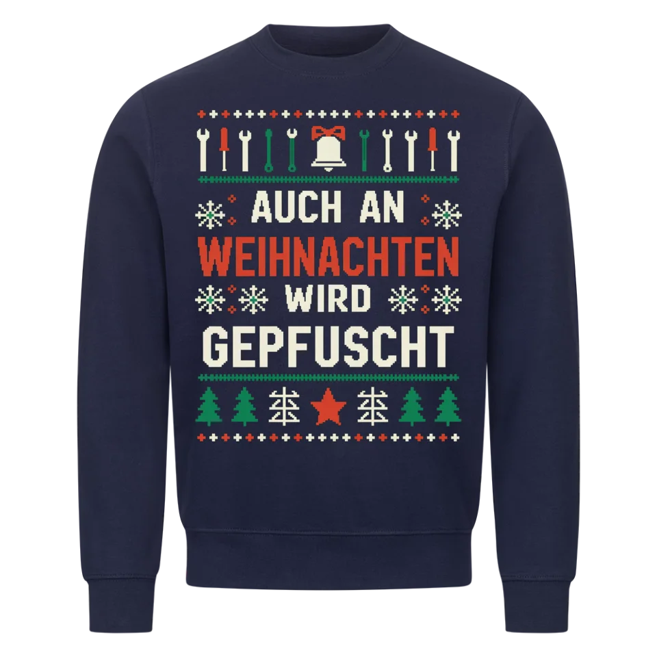Weihnachten wird gepfuscht - Weihnachten Sweatshirt