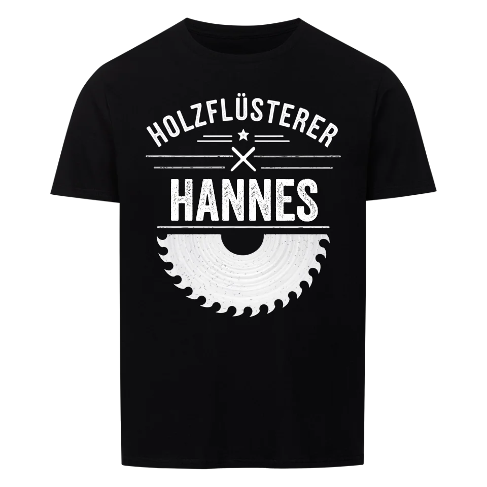 Holz Flüsterer - Personalisierbares T-Shirt