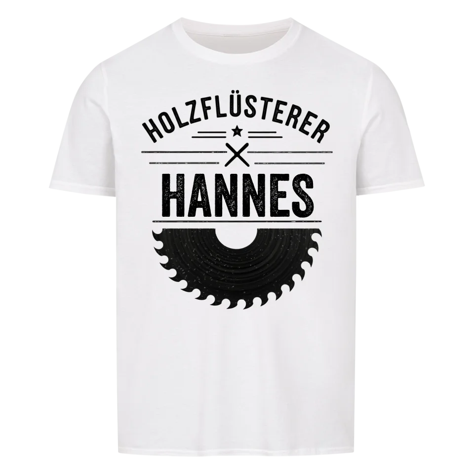 Holz Flüsterer - Personalisierbares T-Shirt