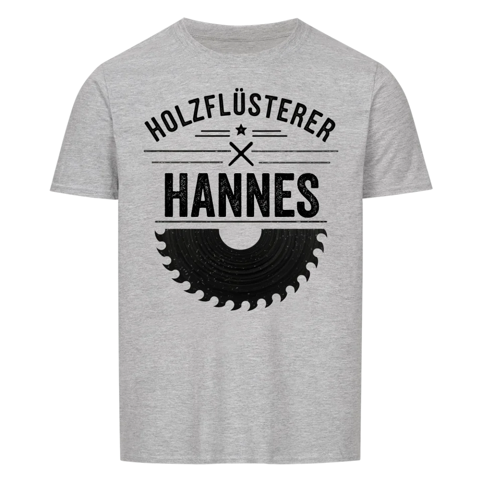 Holz Flüsterer - Personalisierbares T-Shirt