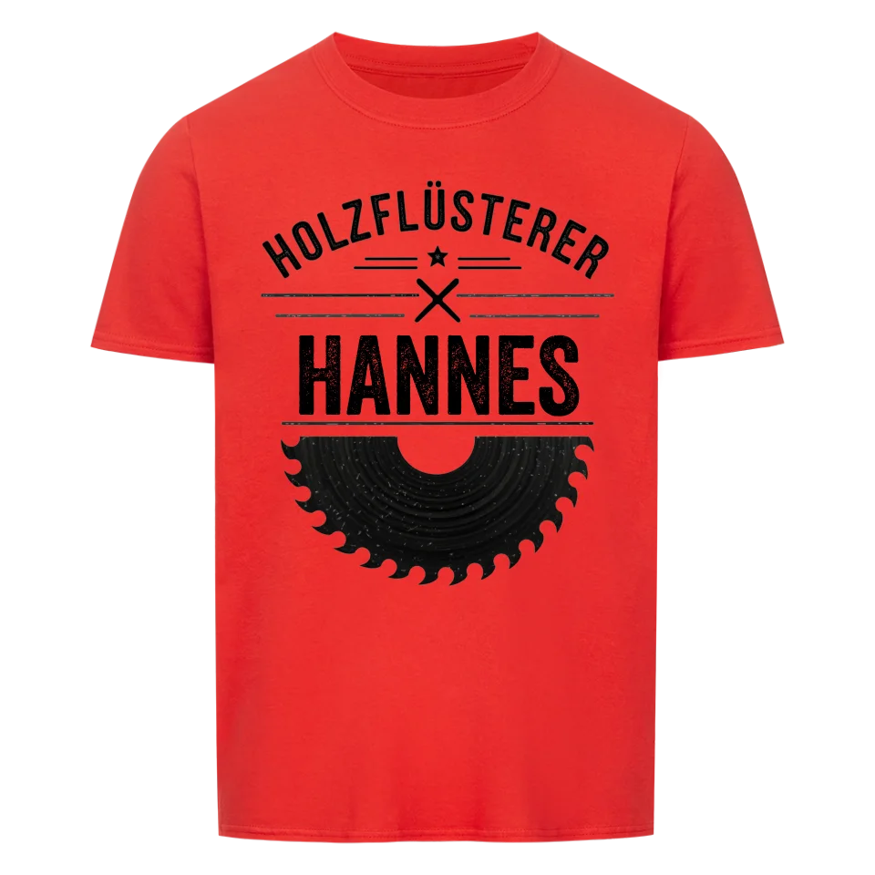 Holz Flüsterer - Personalisierbares T-Shirt