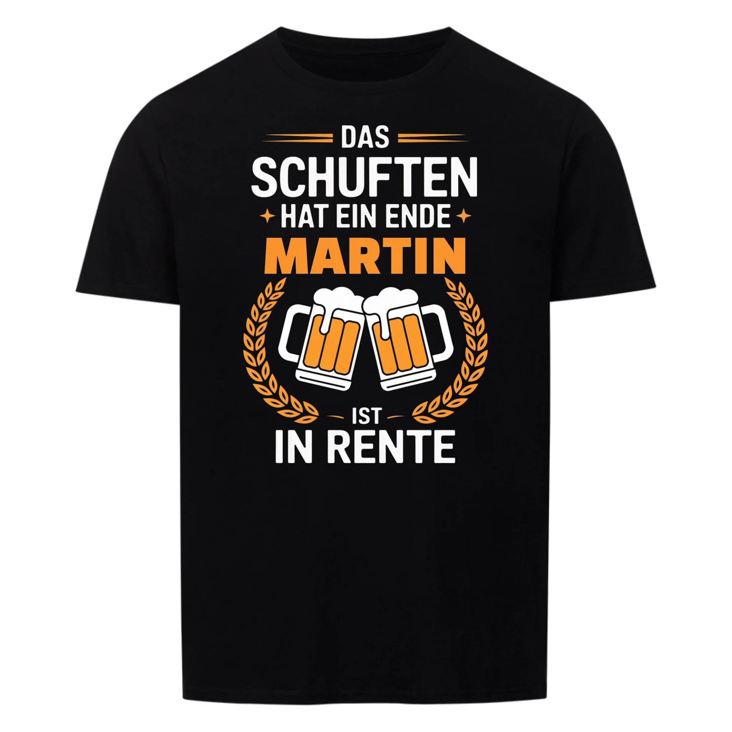 Schuften Ende endlich Rente - Personalisierbares Shirt