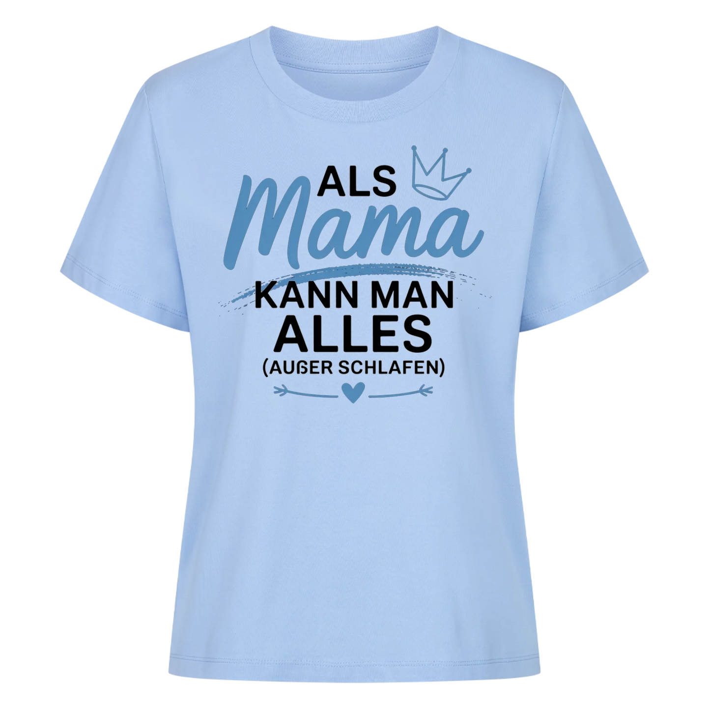 Mama kann alles ausser schlafen - Damen Shirt