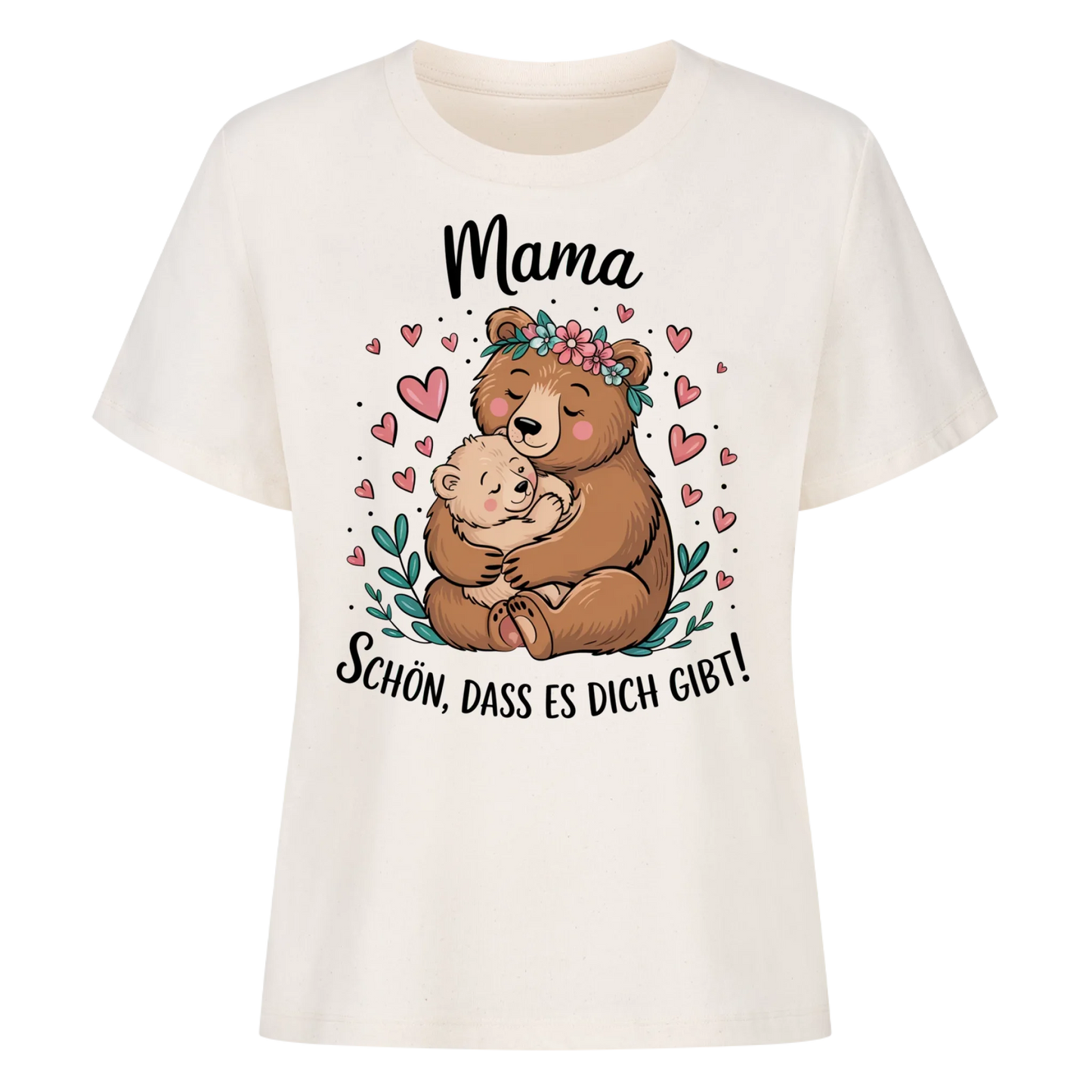Mama schön dass es dich gibt - Personalisierbares T-Shirt