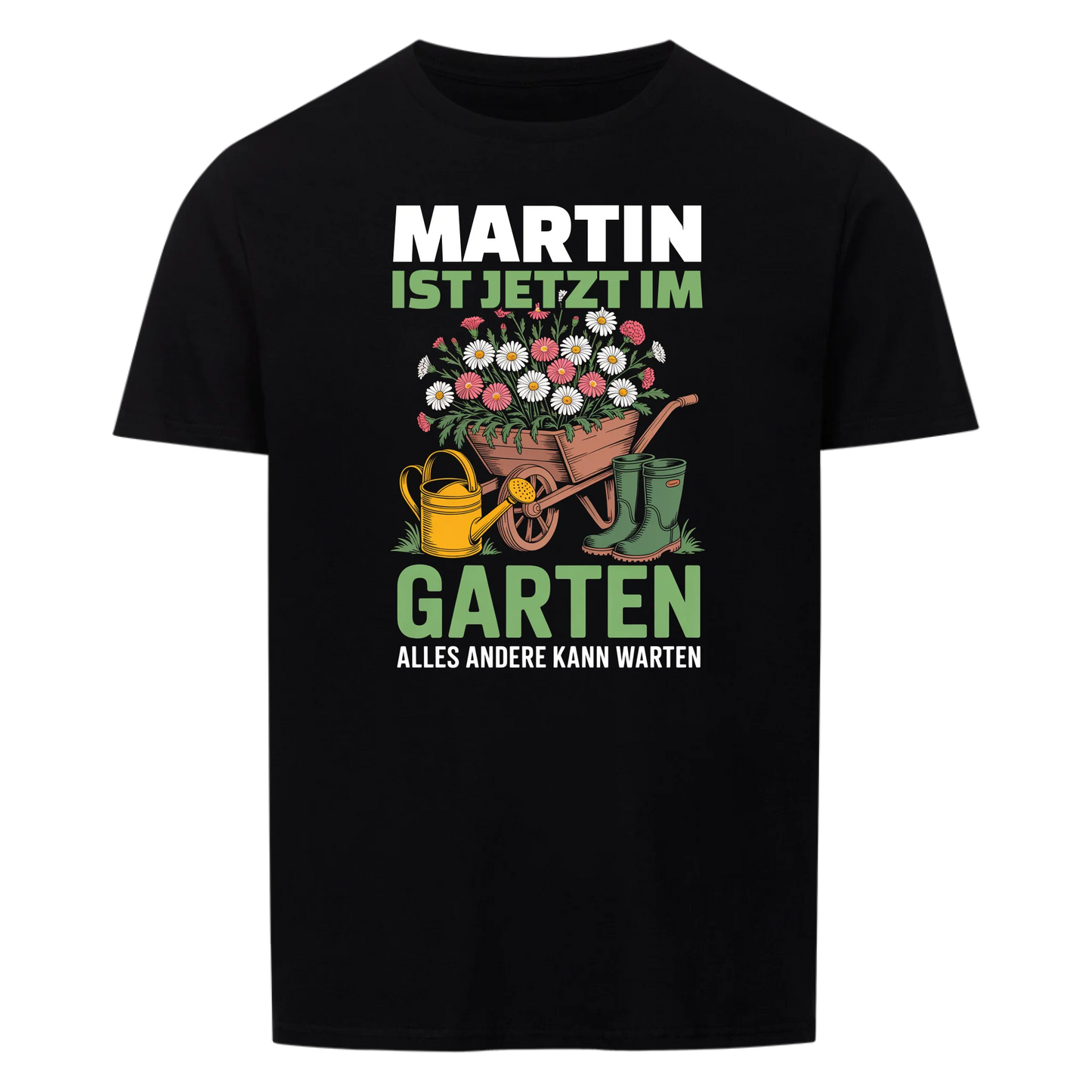Bin im Garten der Rest kann warten - Personalisiertes T-Shirt