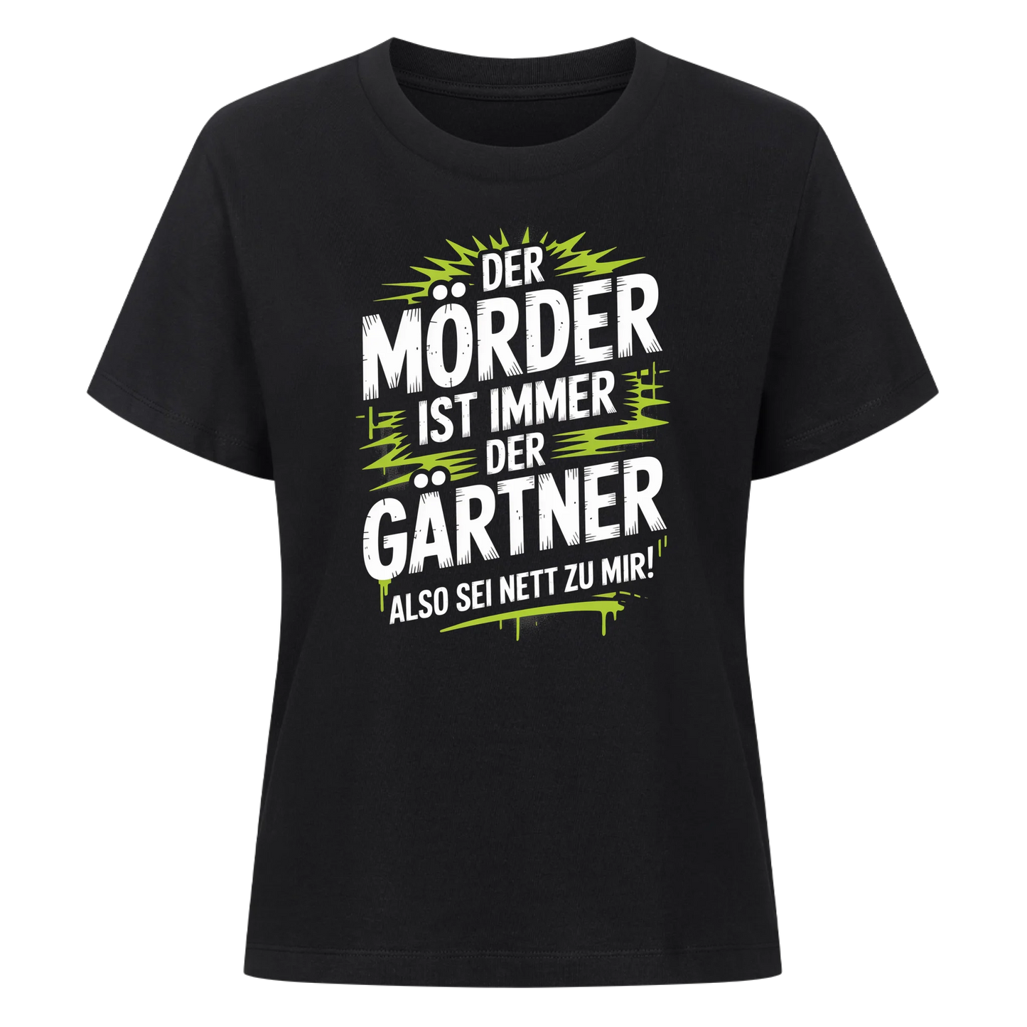 Sei nett zu deinem Gärtner - Unisex T-Shirt