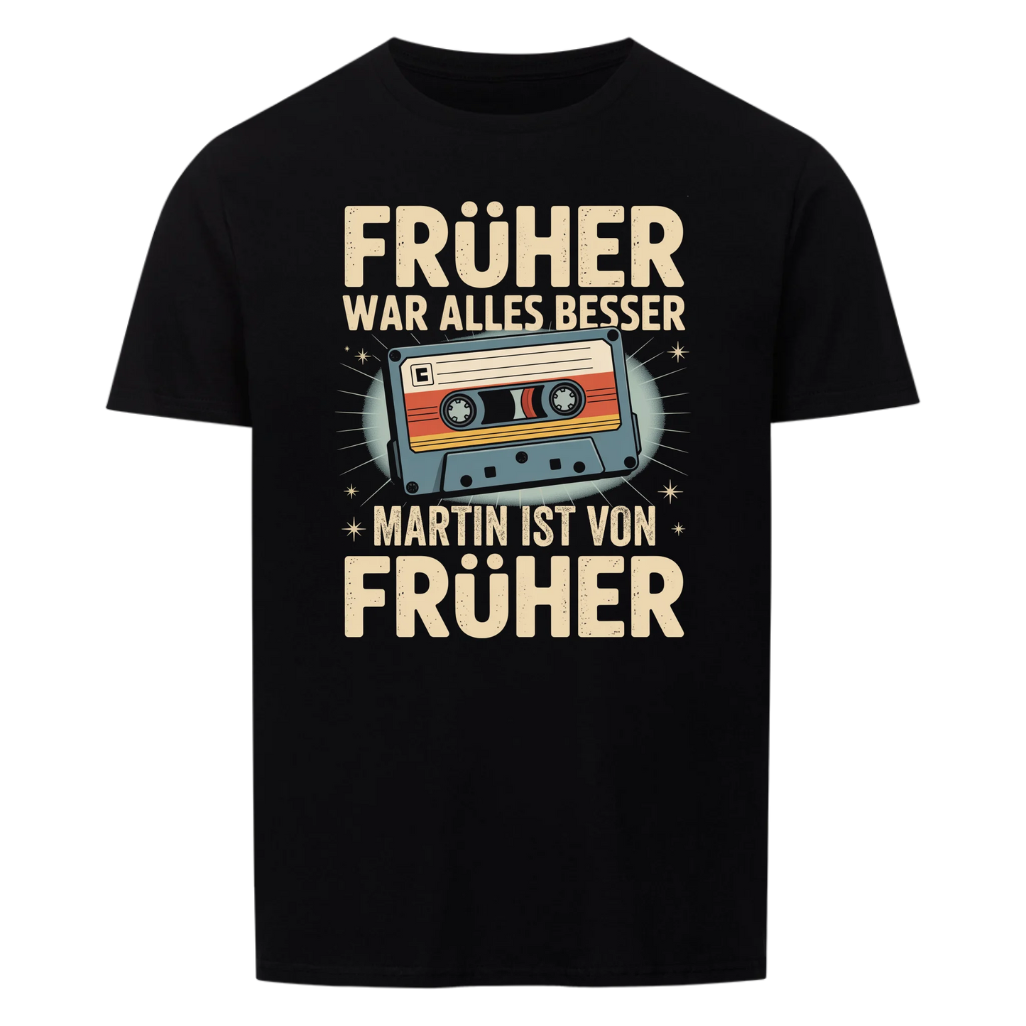 Früher war alles besser - Personalisierbares T-Shirt