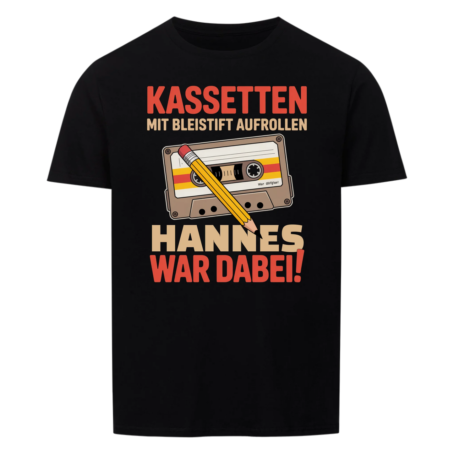 Kassetten aufrollen ich war dabei - Personalisierbares T-Shirt