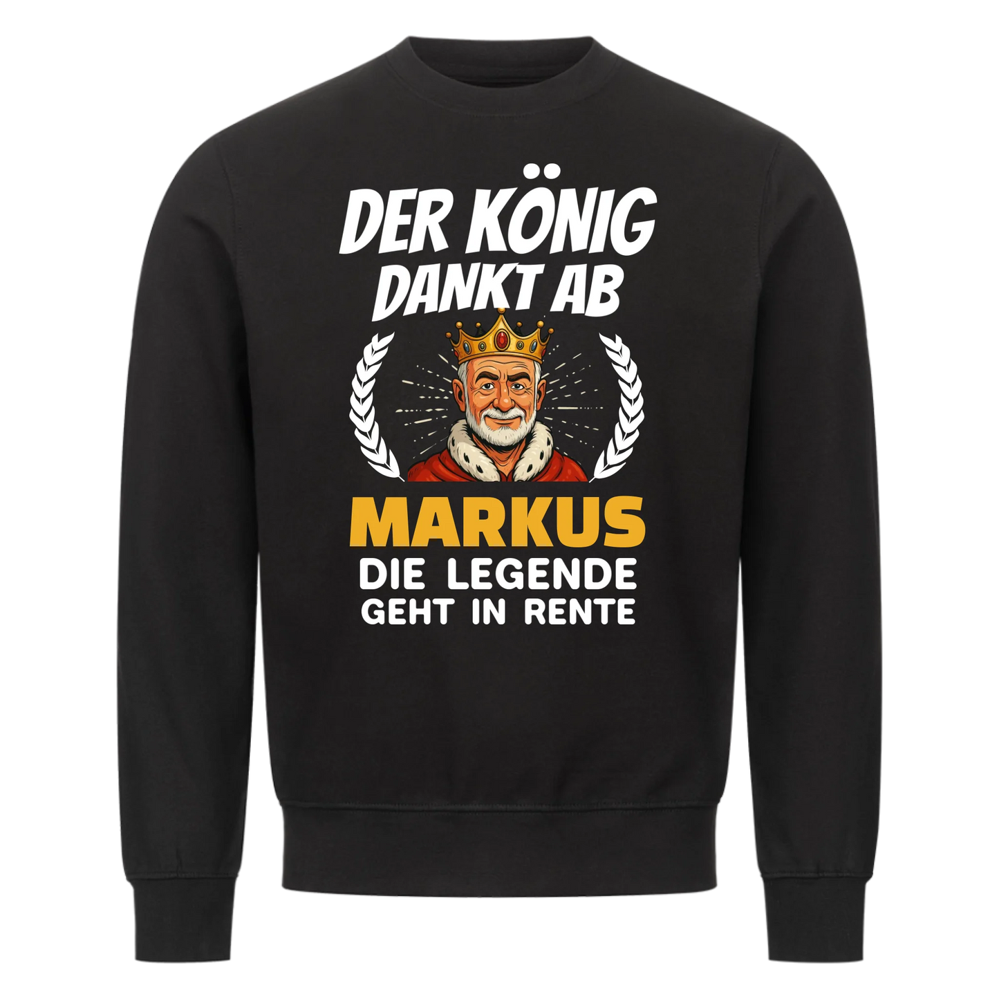 Der König geht in Rente - Personalisierbarer Sweater