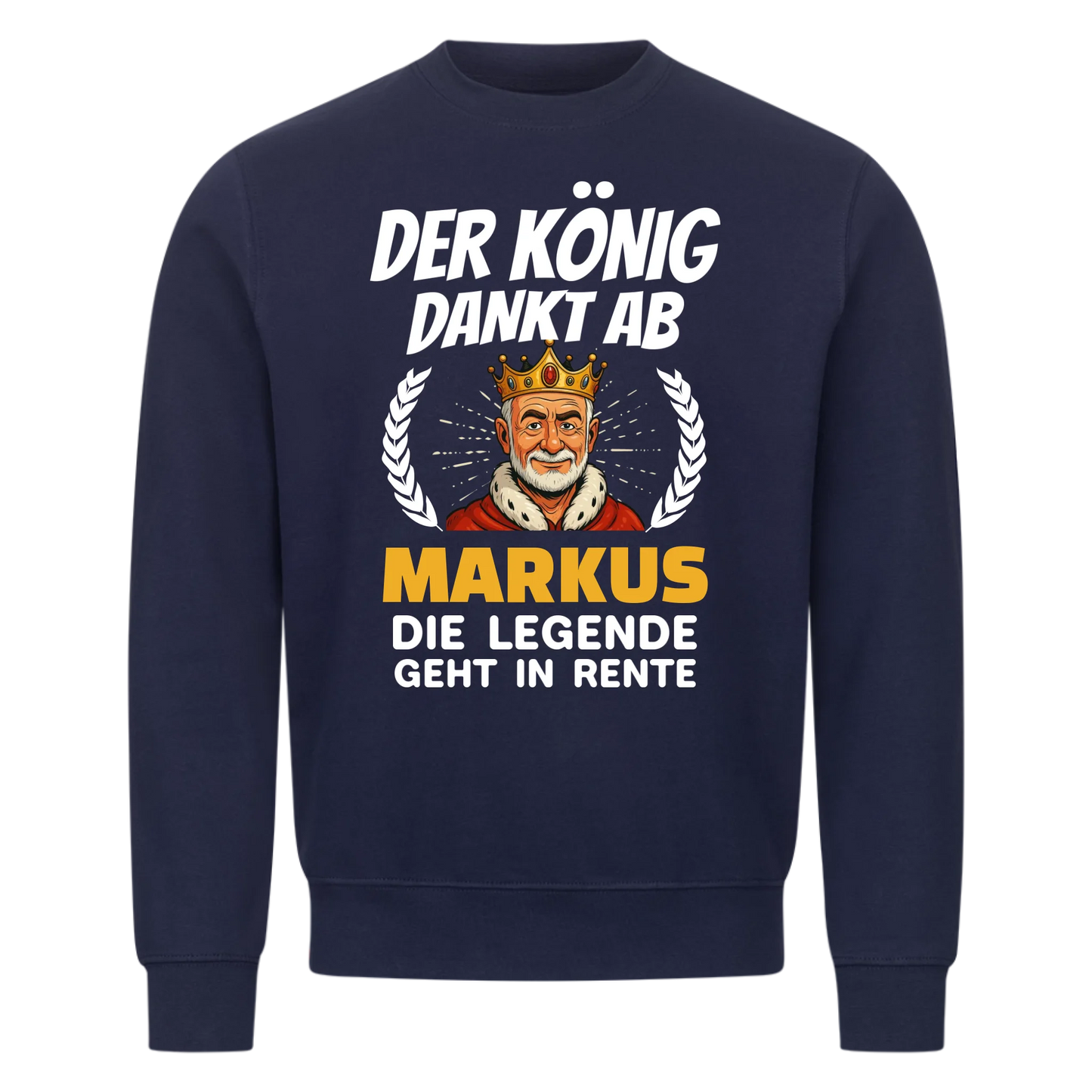 Der König geht in Rente - Personalisierbarer Sweater
