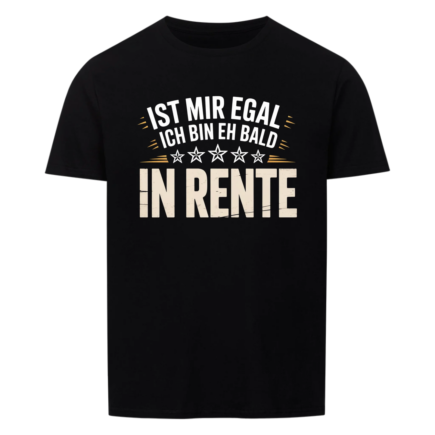 Egal bin eh bald in Rente - T-Shirt