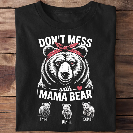 Don't mess with Mama Bear - Customizable Shirt