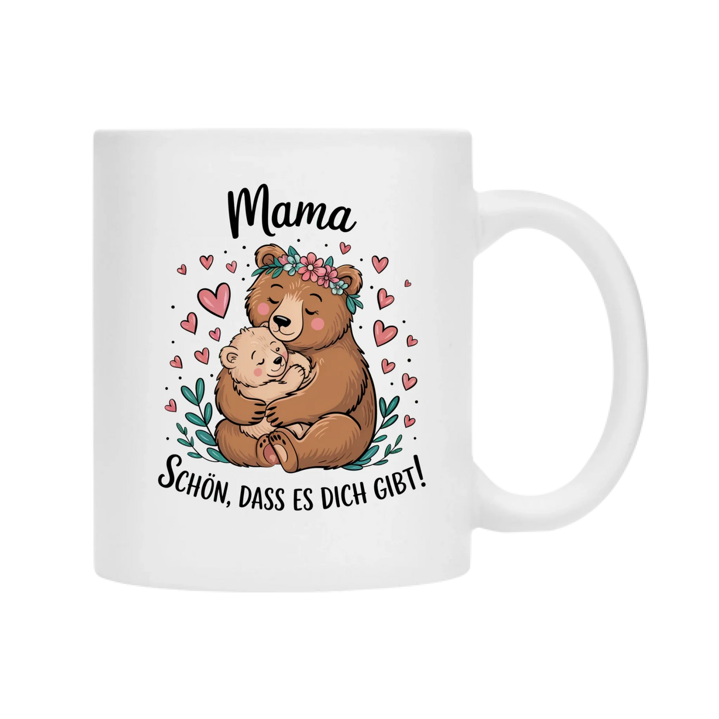 Mama schön dass es dich gibt - Personalisierbare Tasse