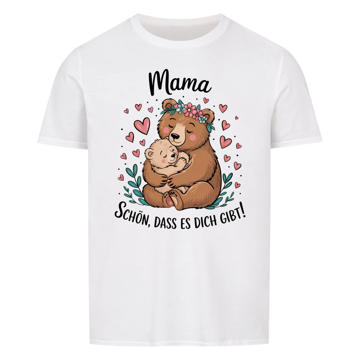 Mama schön dass es dich gibt - Personalisierbares T-Shirt