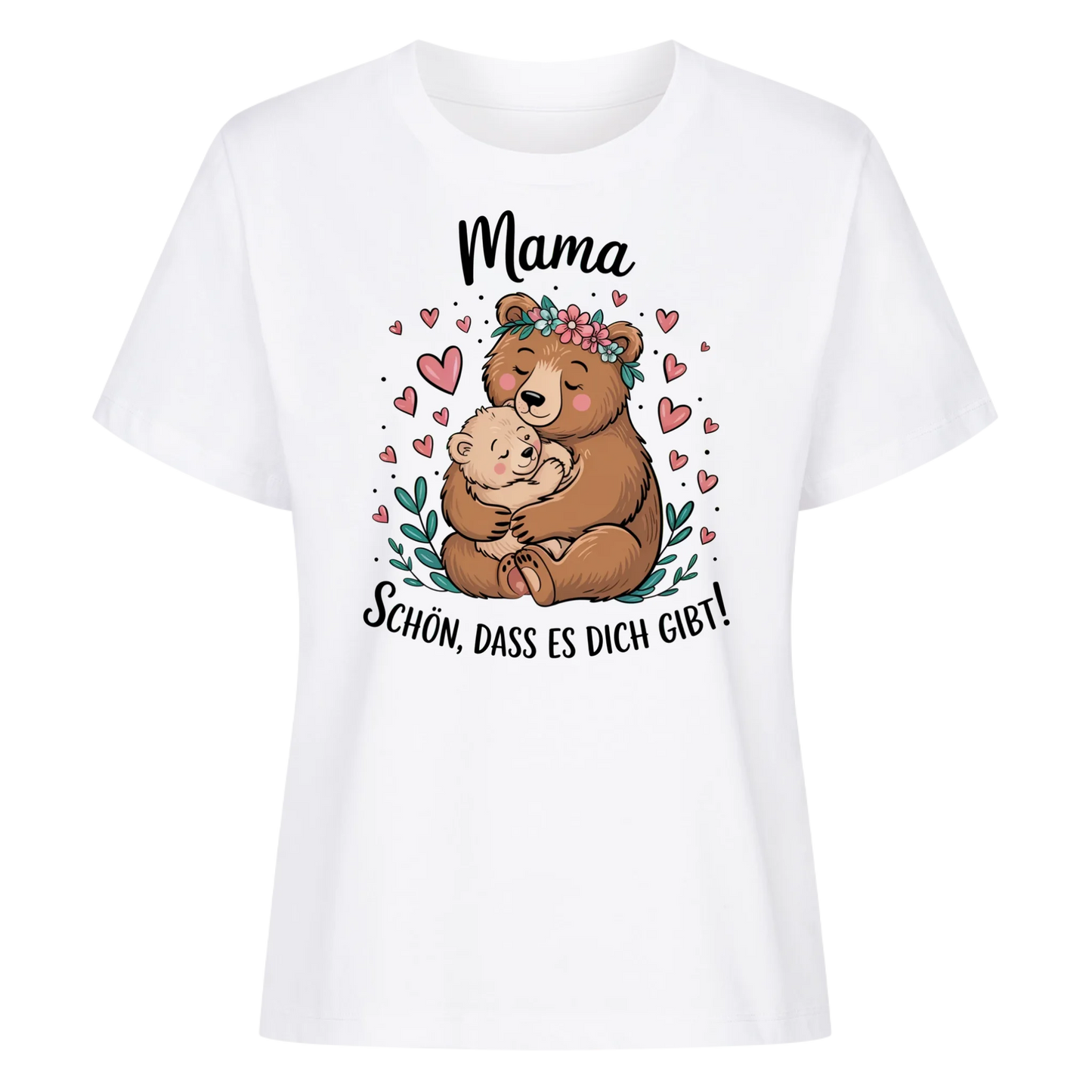 Mama schön dass es dich gibt - Personalisierbares T-Shirt