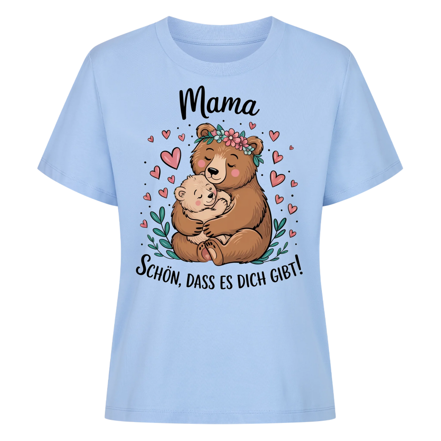 Mama schön dass es dich gibt - Personalisierbares T-Shirt