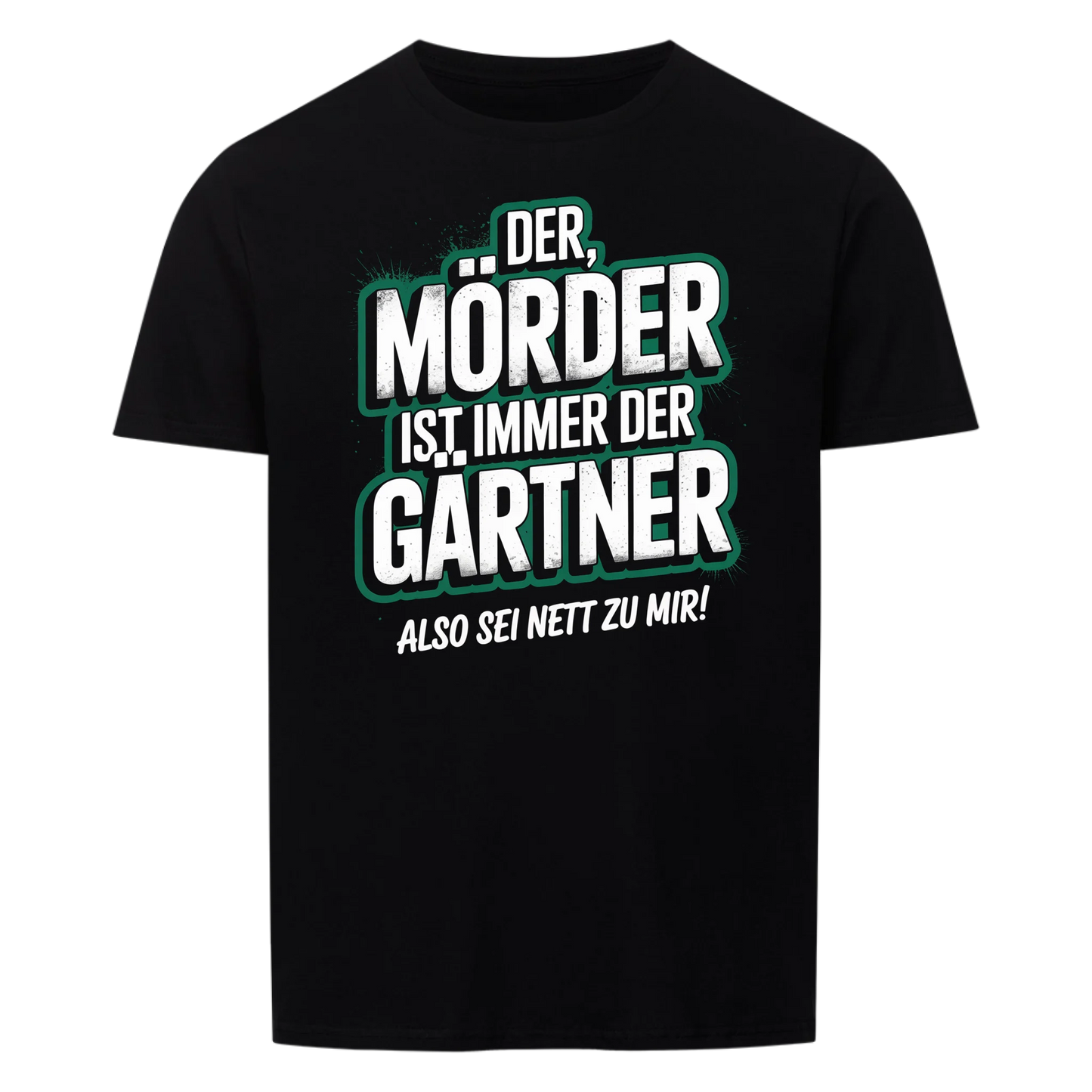 Sei nett zum Gärtner - Unisex T-Shirt