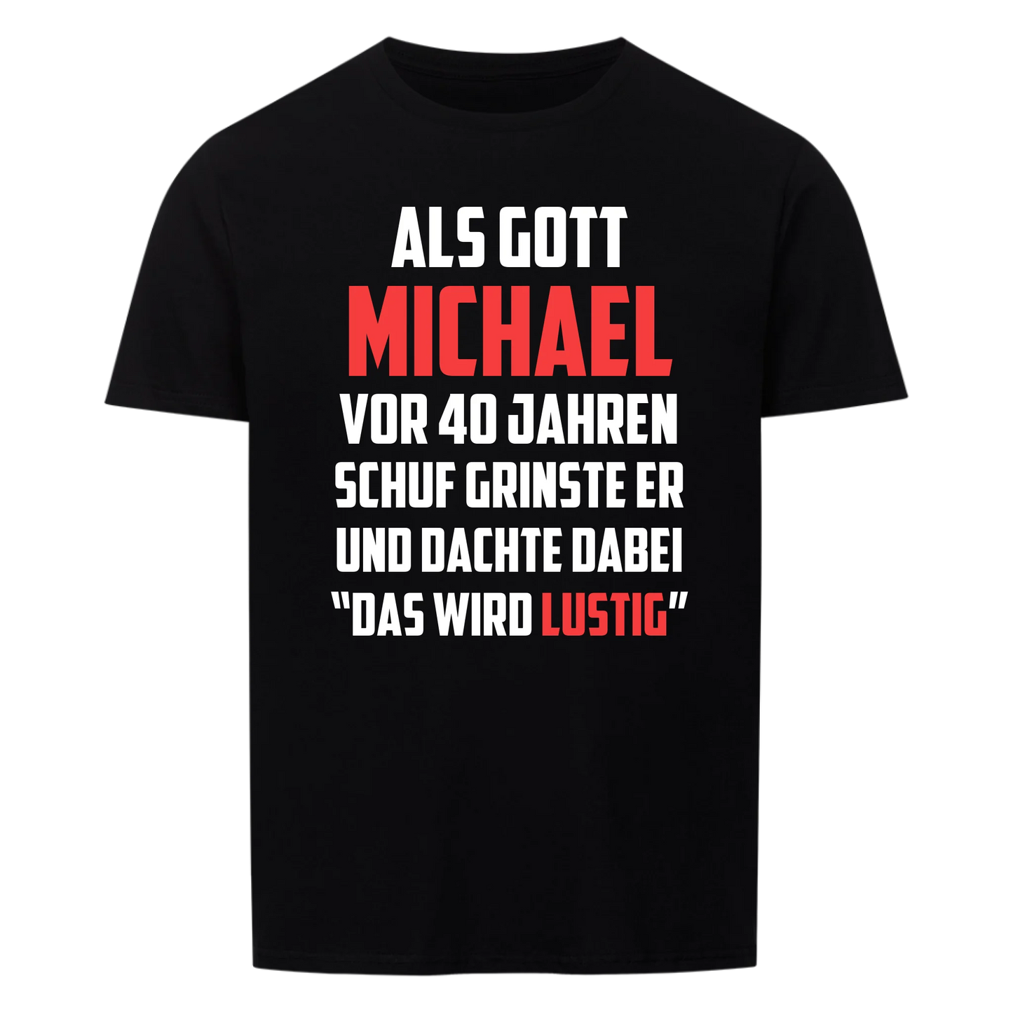 Als Gott mich schuf wurde es lustig - Personalisiertes Herren Shirt