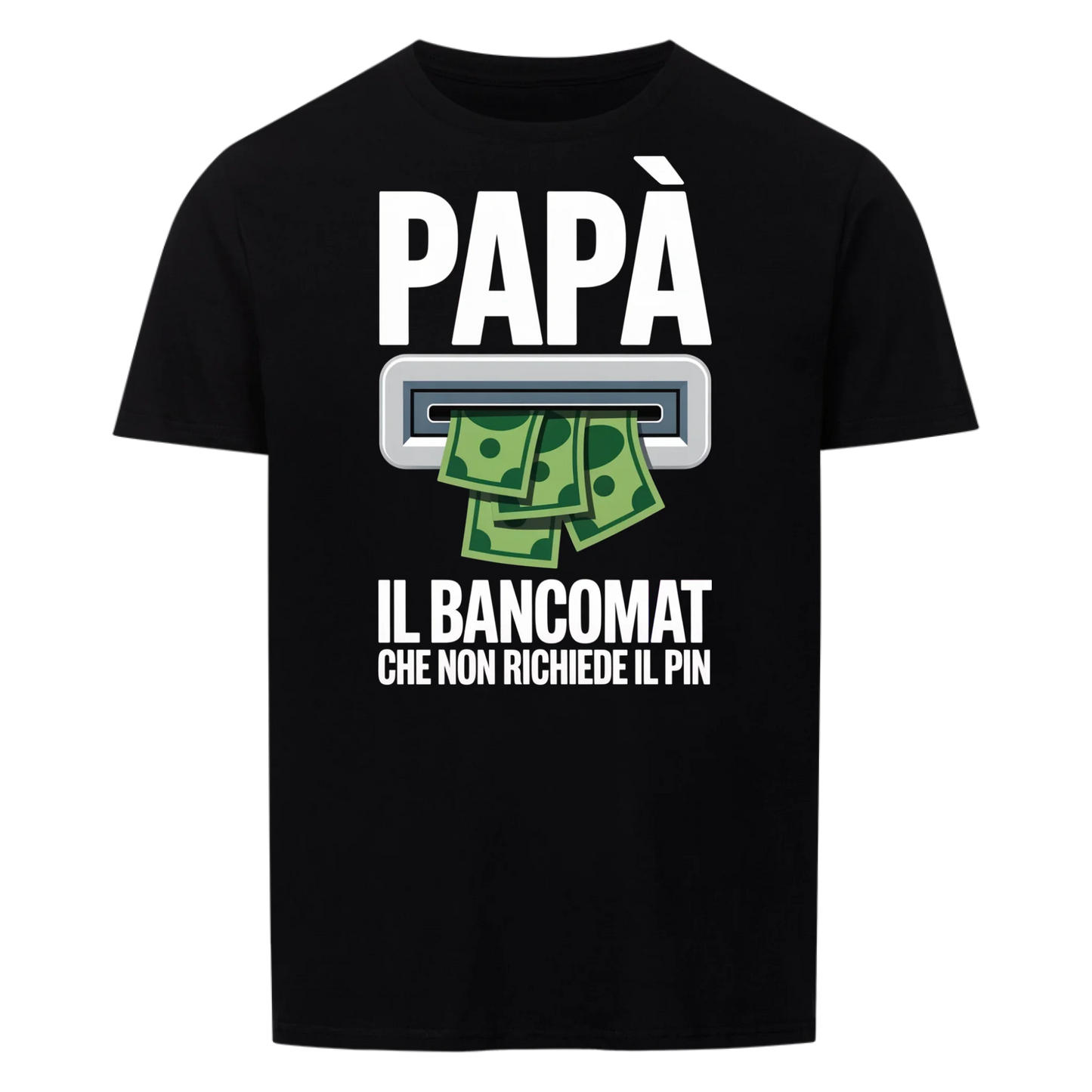 Papà il Bancomat - T-Shirt